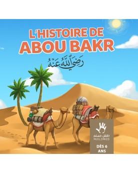 L'histoire de Abou Bakr dès...